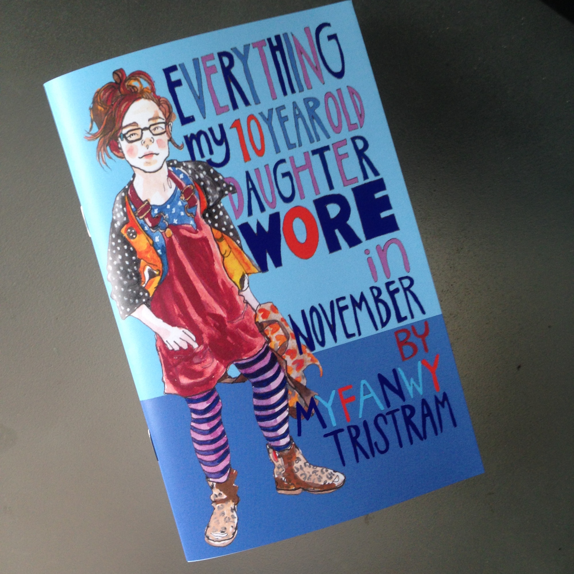 Cover of 'Everything My ten year old Daughter Wore in November' by Myfanwy Tristram