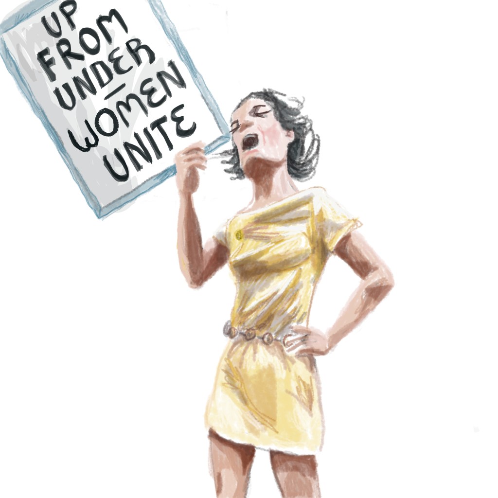 A woman in a sixties minidress holding a sign sating 'Up from Under women unite'. Image by Myfanwy Tristram.