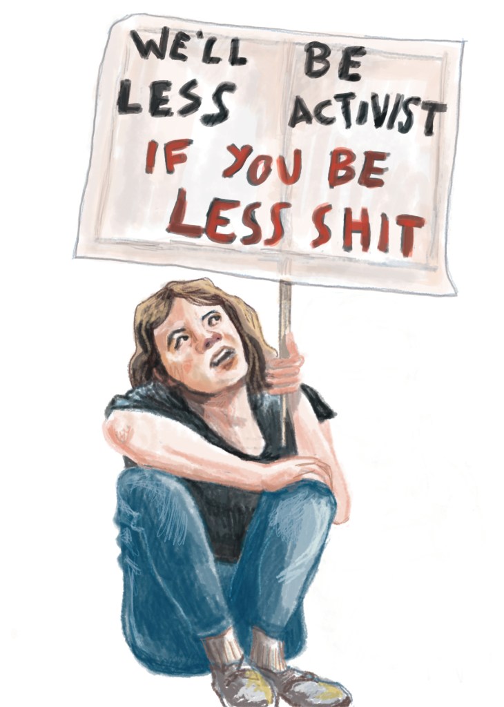 We'll be less activist if you be less shit